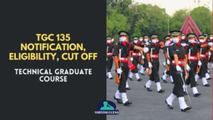 TGC 135 Notification, Eligibility, Cut Off [Technical Graduate Course]