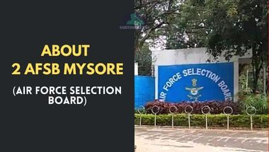 About 2 AFSB Mysore (Air Force Selection Board)