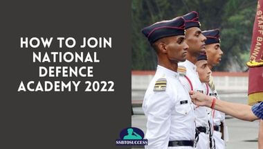How To Join National Defence Academy 2022 [VIDEO]