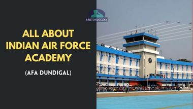 All About Indian Air Force Academy (AFA Dundigal)