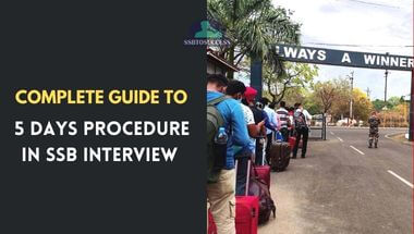 Complete Guide to 5 Days Procedure In SSB Interview 2022