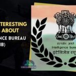 Know Interesting Facts About Intelligence Bureau (IB)