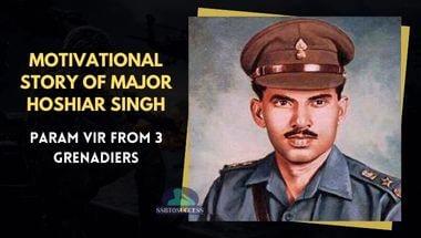 Motivational Story of Major Hoshiar Singh – Param Vir from 3 Grenadiers