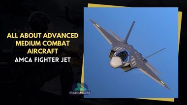 All About Advanced Medium Combat Aircraft – AMCA Fighter Jet