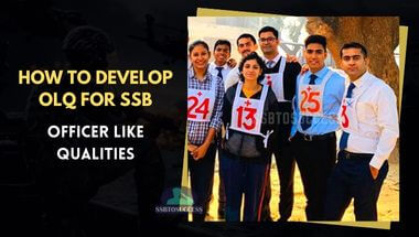 How to Develop Officer Like Qualities – OLQ For SSB