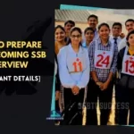 How to Prepare for Upcoming SSB Interview [Important Details]