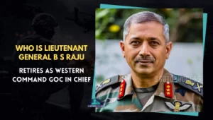 Who is Lieutenant General B S Raju – Retires as Western Command GOC in Chief